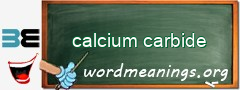 WordMeaning blackboard for calcium carbide